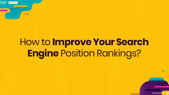 How to Improve Your Search Engine Position Rankings?