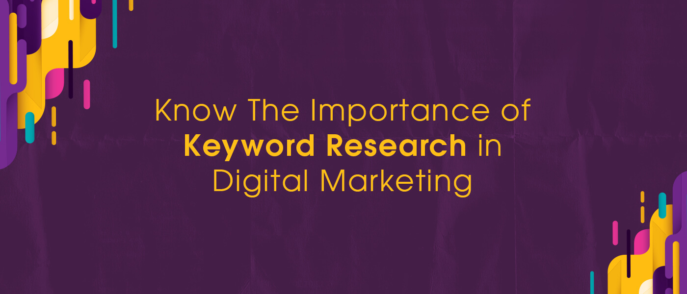 Know The Importance of Keyword Research in Digital Marketing